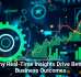 Why Real-Time Insights Drive Better Business Outcomes
