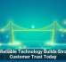 Why Reliable Technology Builds Stronger Customer Trust Today