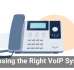 Choosing the Right VoIP System