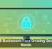 Small Businesses Face Growing Security Needs