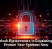 Interlock Ransomware Is Escalating, So Protect Your Systems Now