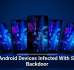 Fresh Android Devices Infected With Stealthy Backdoor